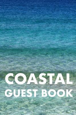 Coastal Guest Book: Guest Reviews for Airbnb, Homeaway, Bookings, Hotels, Cafe, B&b, Motel - Feedback & Reviews from Guests, 100 Page. Gre by David Duffy