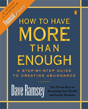 How to Have More than Enough: A Step-by-Step Guide to Creating Abundance by Dave Ramsey