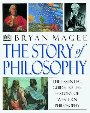 Story of Philosophy by Bryan Magee, Bryan Magee