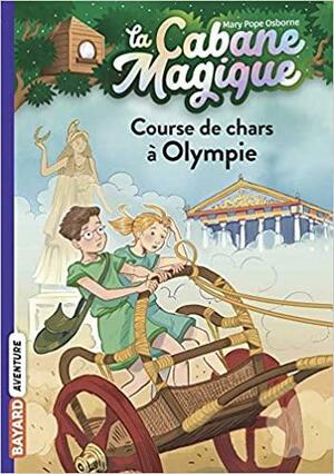 Course de char à Olympie, Volume 11 by Mary Pope Osborne