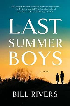 Last Summer Boys by Bill Rivers
