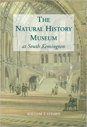 The Natural History Museum At South Kensington by William T. Stearn