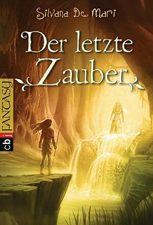 Der letzte Zauber by Silvana De Mari