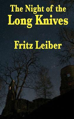 The Night of the Long Knives by Fritz Leiber