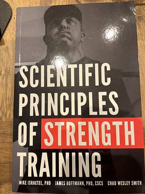 SCIENTIFIC PRINCIPLES OF STRENGTH TRAINING by Dr. Mike Israetel, Dr. James Hoffmann, Chad Wesley Smith