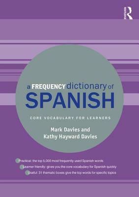A Frequency Dictionary of Spanish: Core Vocabulary for Learners by Mark Davies