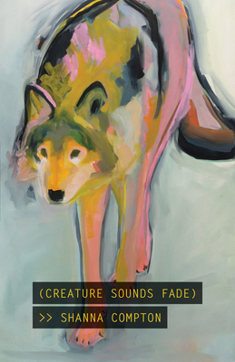 (creature Sounds Fade) by Shanna Compton