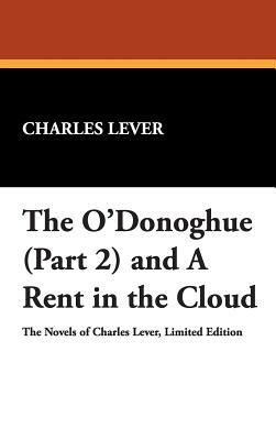 The O'Donoghue (Part 2) and a Rent in the Cloud by Charles Lever