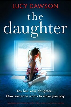 The Daughter by Lucy Dawson