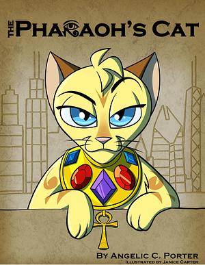 The Pharaoh's Cat by Angelic C. Porter