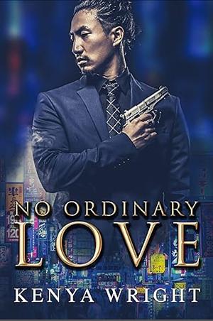 No Ordinary Love by Kenya Wright