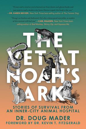 The Vet at Noah's Ark: Stories of Survival from an Inner-City Animal Hospital by Doug Mader