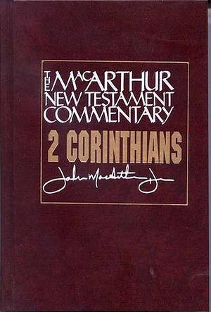 2 Corinthians by John MacArthur, John MacArthur, Paul the Apostle