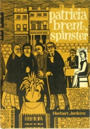 Patricia Brent, Spinster by Herbert Jenkins