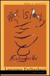 What Is Poetry? by Lawrence Ferlinghetti
