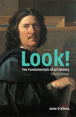 Look! : The Fundamentals of Art History by Anne D'Alleva