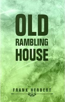 Old Rambling House by Frank Herbert