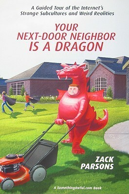 Your Next-Door Neighbor is a Dragon by Zack Parsons
