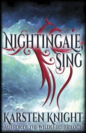 Nightingale, Sing by Karsten Knight