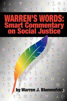 Warren's Words: Smart Commentary on Social Justice by Warren J. Blumenfeld
