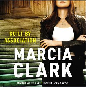 Guilt by Association by Marcia Clark