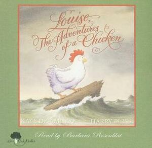 Louise, the Adventures of a Chicken With Hardcover Book(s) by Harry Bliss, Kate DiCamillo, Barbara Rosenblat