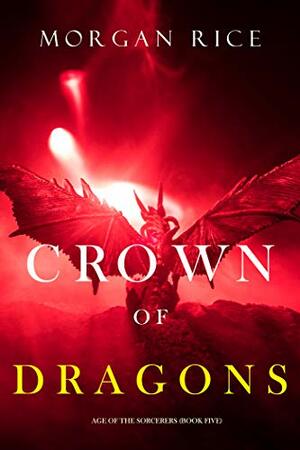 Crown of Dragons by Morgan Rice