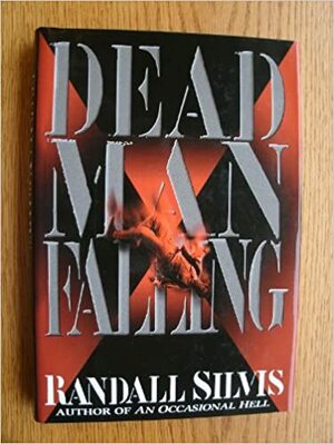 Dead Man Falling by Randall Silvis
