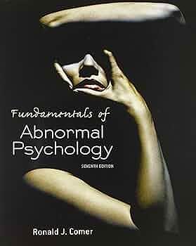 Fundamentals of Abnormal Psychology by Ronald J. Comer