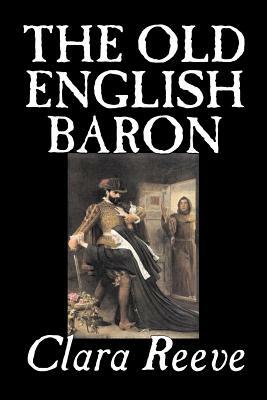 The Old English Baron by Clara Reeve, Fiction, Horror by Clara Reeve