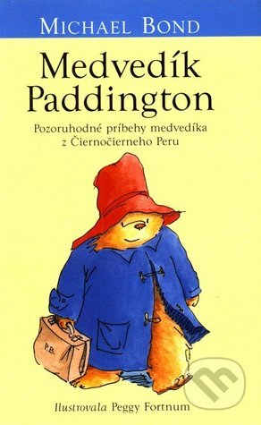 Medvedík Paddington by Peggy Fortnum, Michael Bond, Ján Gavura, Miroslava Gavurová