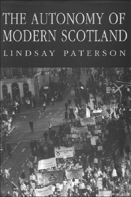 The Autonomy of Modern Scotland by Lindsay Paterson