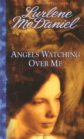 Angels Watching Over Me by Lurlene McDaniel
