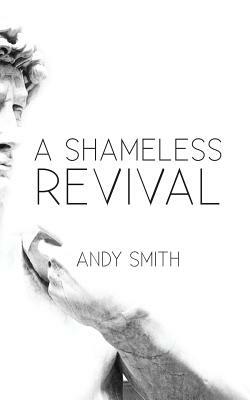 A Shameless Revival by Andy Smith