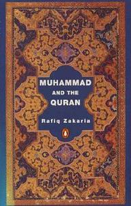 Muhammad and the Quran by Rafiq Zakaria