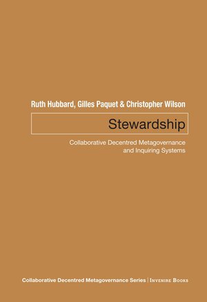 Stewardship: Collaborative Decentred Governance and Inquiring Systems by Ruth Hubbard