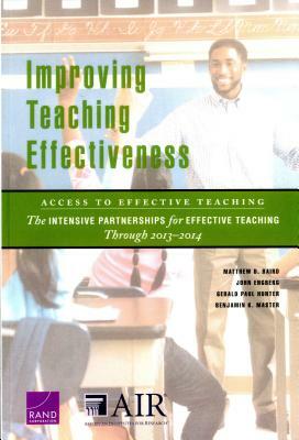 Improving Teaching Effectiveness: Access to Effective Teaching: The Intensive Partnerships for Effective Teaching Through 2013-2014 by Gerald Paul Hunter, John Engberg, Matthew D. Baird