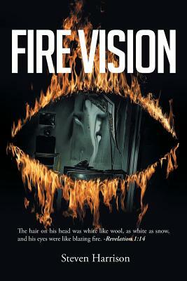 Fire Vision by Steven Harrison