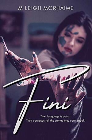 Fini by M. Leigh Morhaime