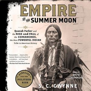 Empire of the Summer Moon by S. C. Gwynne