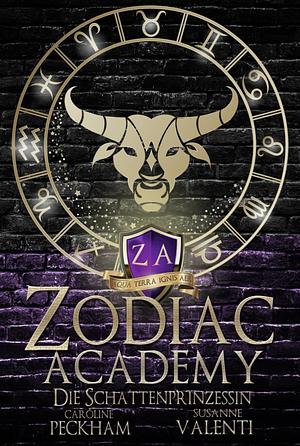 Zodiac Academy - Die Schattenprinzessin by Susanne Valenti, Caroline Peckham