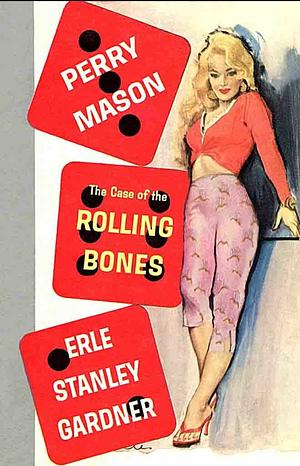 The Case of the Rolling Bones by Erle Stanley Gardner