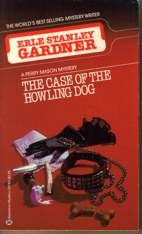 The Case of the Howling Dog by Erle Stanley Gardner