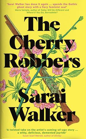 The Cherry Robbers by Sarai Walker