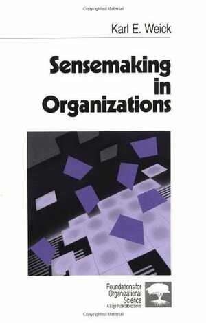 Sensemaking in Organizations by Karl E. Weick