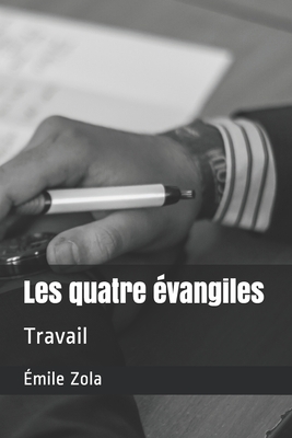 Les quatre évangiles: Travail by Émile Zola