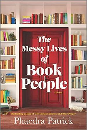 The Messy Lives of Book People by Phaedra Patrick