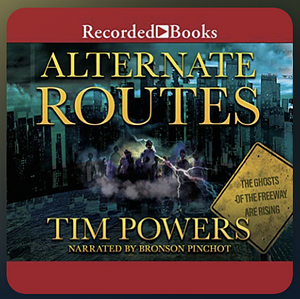 Alternate Routes by Tim Powers