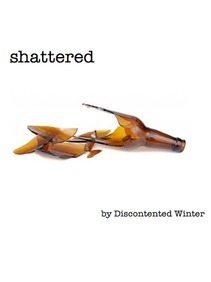 Shattered by DiscontentedWinter