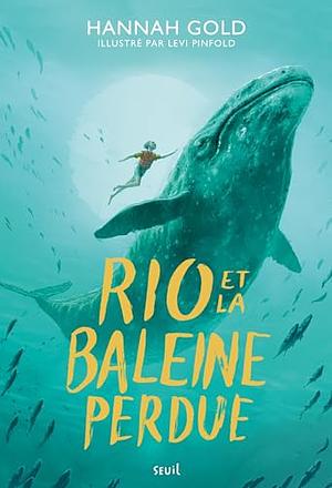 Rio et la baleine perdue by Hannah Gold
